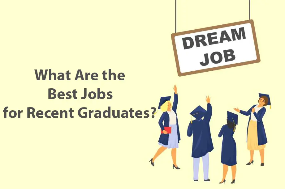 What Are the Best Jobs for Recent Graduates?